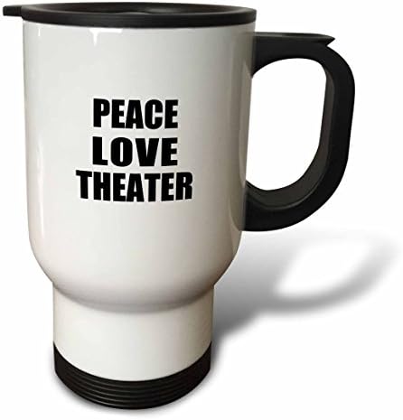 3dRose Peace Love и Театрални Неща, които ме Правят щастлив, Подарък Пътна Чаша За любителите на театъра, 14 Грама, Неръждаема