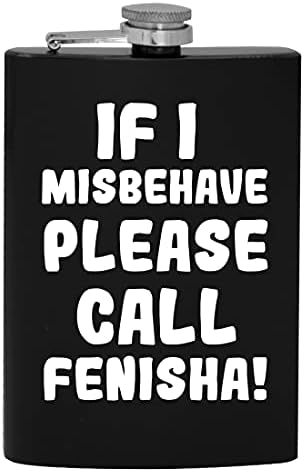 Ако аз ще се държат зле, моля, обадете се Fenisha - 8-унционная фляжка за алкохол